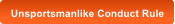 Unsportsmanlike Conduct Rule
