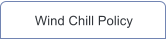 Wind Chill Policy