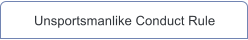 Unsportsmanlike Conduct Rule