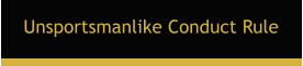 Unsportsmanlike Conduct Rule