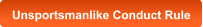 Unsportsmanlike Conduct Rule