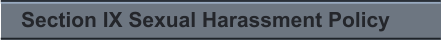 Section IX Sexual Harassment Policy
