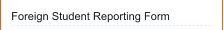 Foreign Student Reporting Form