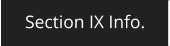 Section IX Info.