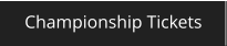 Championship Tickets