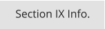 Section IX Info.