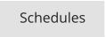 Schedules