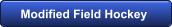 Modified Field Hockey