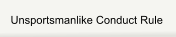 Unsportsmanlike Conduct Rule