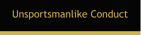 Unsportsmanlike Conduct