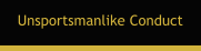 Unsportsmanlike Conduct