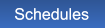 Schedules Schedules