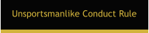 Unsportsmanlike Conduct Rule