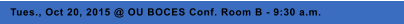 Tues., Oct 20, 2015 @ OU BOCES Conf. Room B - 9:30 a.m.