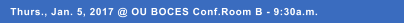 Thurs., Jan. 5, 2017 @ OU BOCES Conf.Room B - 9:30a.m.