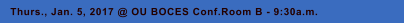 Thurs., Jan. 5, 2017 @ OU BOCES Conf.Room B - 9:30a.m.