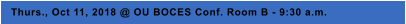 Thurs., Oct 11, 2018 @ OU BOCES Conf. Room B - 9:30 a.m.
