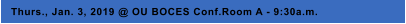 Thurs., Jan. 3, 2019 @ OU BOCES Conf.Room A - 9:30a.m.