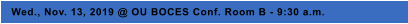 Wed., Nov. 13, 2019 @ OU BOCES Conf. Room B - 9:30 a.m.
