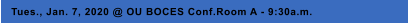 Tues., Jan. 7, 2020 @ OU BOCES Conf.Room A - 9:30a.m.