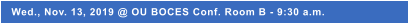 Wed., Nov. 13, 2019 @ OU BOCES Conf. Room B - 9:30 a.m.