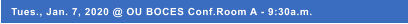 Tues., Jan. 7, 2020 @ OU BOCES Conf.Room A - 9:30a.m.