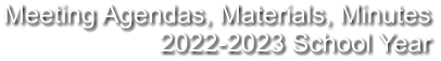 Meeting Agendas, Materials, Minutes 2022-2023 School Year