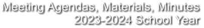 Meeting Agendas, Materials, Minutes 2023-2024 School Year