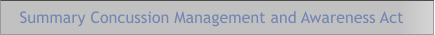 Summary Concussion Management and Awareness Act