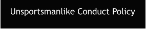 Unsportsmanlike Conduct Policy