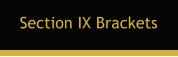 Section IX Brackets